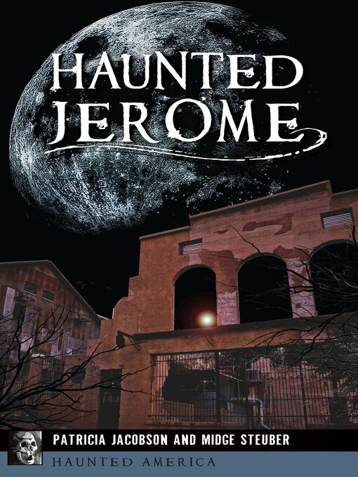 Title details for Haunted Jerome by Patricia Jacobson - Available